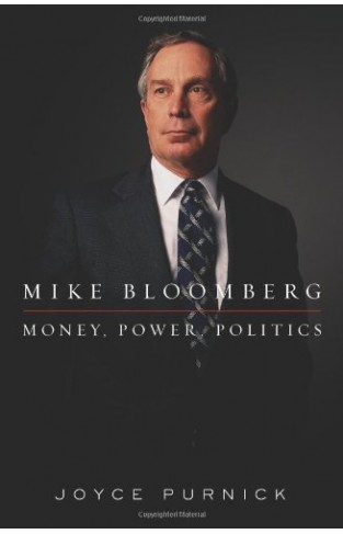 Mike Bloomberg - Money, Power, Politics