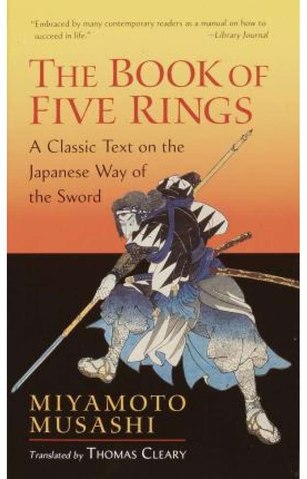 The Book of Five Rings - A Classic Text on the Japanese Way of the Sword