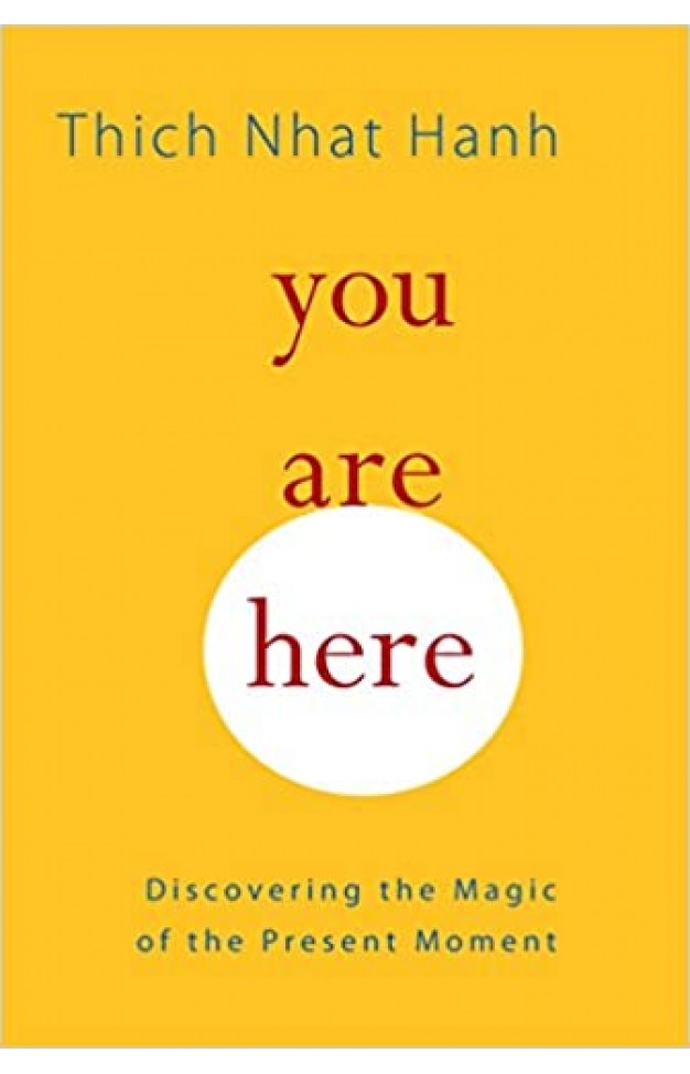 You Are Here: Discovering the Magic of the Present Moment 