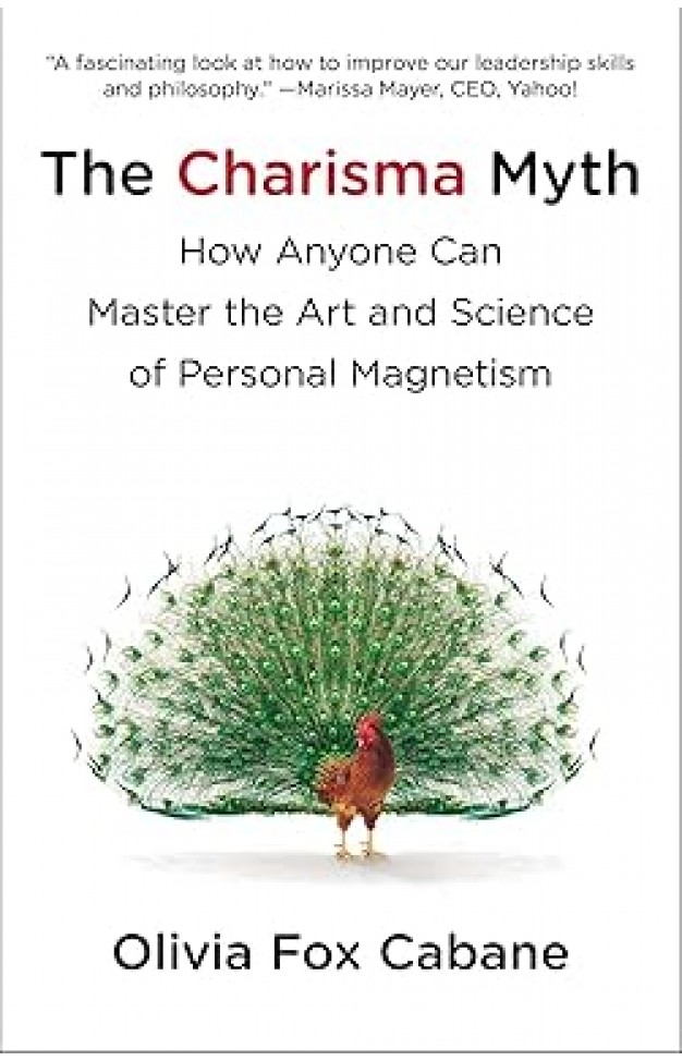 The Charisma Myth How Anyone Can Master the Art and Science of Personal Magnetism