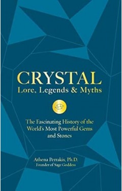 Crystal Lore, Legends &amp; Myths