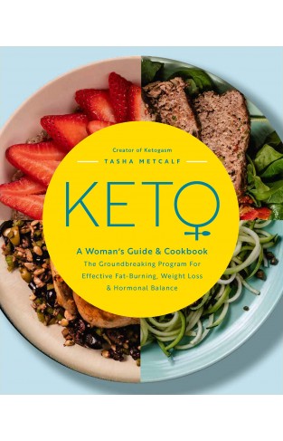 Keto: A Woman's Guide and Cookbook