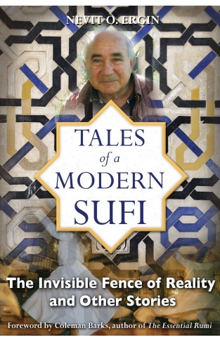 Tales of a Modern Sufi - The Invisible Fence of Reality and Other Stories