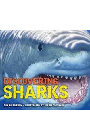 Discovering Sharks: The Ultimate Guide to the Fiercest Predators in the Ocean Deep Hardcover – Illustrated, May 10, 2016