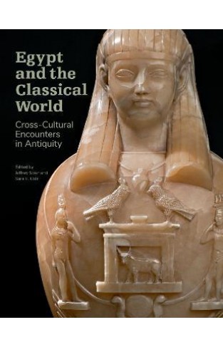 Egypt and the Classical World - Cross-Cultural Encounters in Antiquity