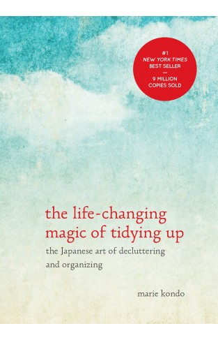 The Life-changing Magic of Tidying Up - The Japanese Art of Decluttering and Organizing