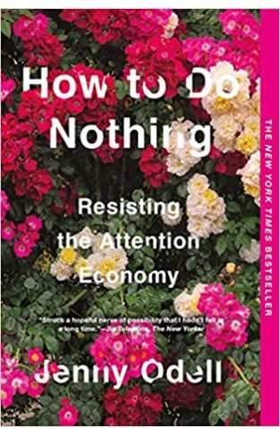 How to Do Nothing - Resisting the Attention Economy