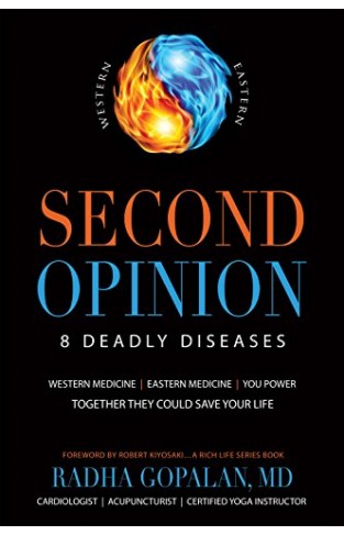 Second Opinion: 8 Deadly Diseases Western Medicine, Eastern Medicine, You Power: Together They Could Save Your Life