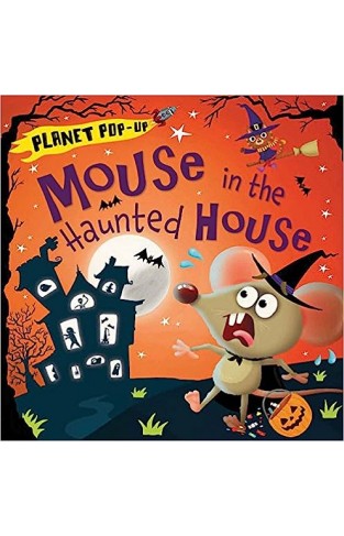 Planet Pop-Up: Mouse in the Haunted House