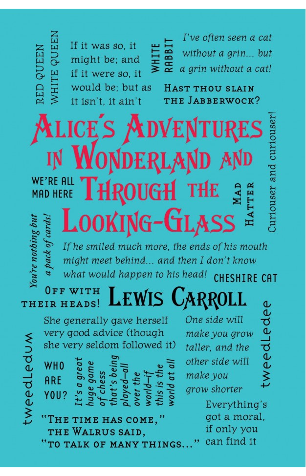 Alice's Adventures in Wonderland and Through the Looking-Glass (Word Cloud Classics)