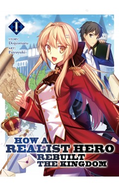 How a Realist Hero Rebuilt the Kingdom (Light Novel) Vol. 1