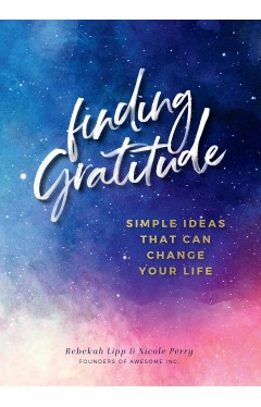 Finding Gratitude - Simple Ideas That Can Change Your Life