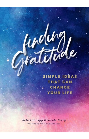 Finding Gratitude - Simple Ideas That Can Change Your Life