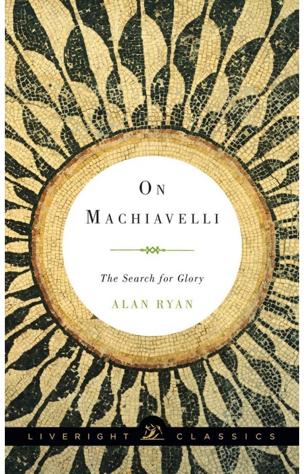 On Machiavelli   The Search for Glory