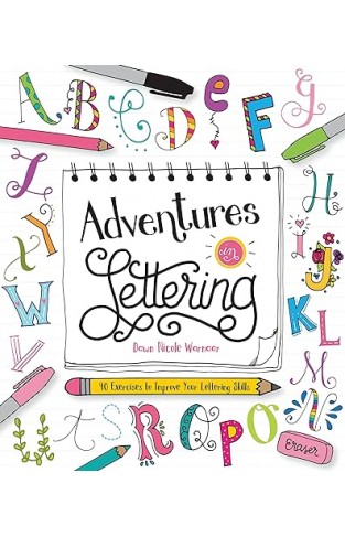 Adventures in Lettering - 40 exercises to improve your lettering skills