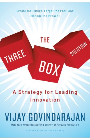 Three Box Solution: A Strategy for Leading Innovation