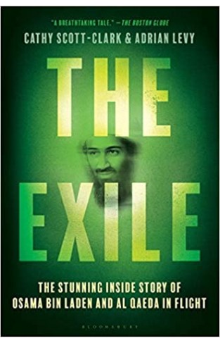 The Exile - The Stunning Inside Story of Osama bin Laden and Al Qaeda in Flight