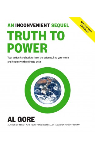 An Inconvenient Sequel: Truth to Power - Your action handbook to learn the science, find your voice, and help solve the climate crisis
