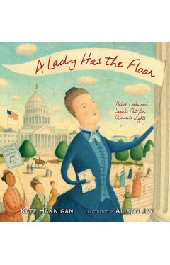 A Lady Has the Floor - Belva Lockwood Speaks Out for Women's Rights