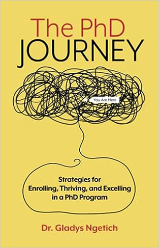 The PhD Journey: Strategies for Enrolling, Thriving, and Excelling in a PhD Program