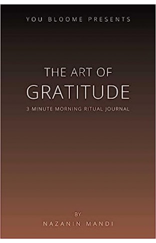 The Art of Gratitude - 3 Minute Morning Ritual Journal