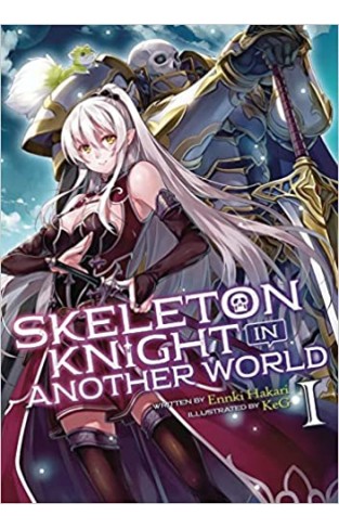 Skeleton Knight in Another World (Light Novel) Vol. 1