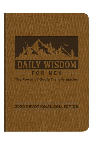 Daily Wisdom for Men 2020 Devotional Collection - The Power of Godly Transformation