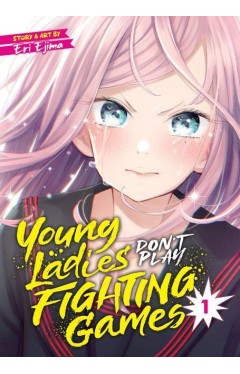 Young Ladies Dont Play Fighting Games Vol. 1