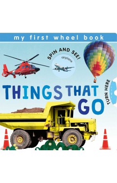 My First Wheel Books: Things That Go