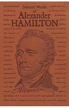 Selected Works of Alexander Hamilton