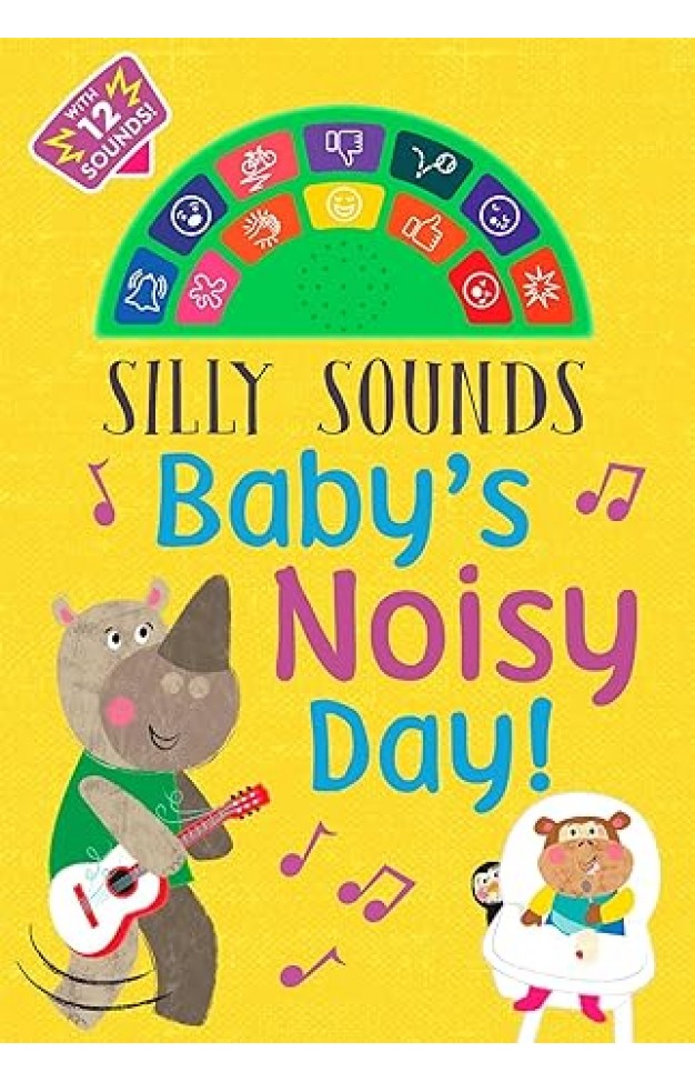 Silly Sounds: Baby's Noisy Day