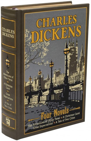 Charles Dickens: Four Novels: Four Novels: The Adventures of Oliver Twist / A Christmas Carol / A Tale of Two Cities / Great Expectations (Leather-bound Classics)