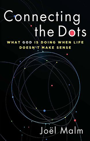 Connecting the Dots: What God is Doing When Life Doesn't Make Sense