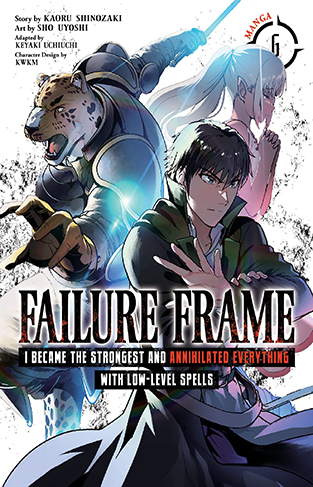 Failure Frame: I Became the Strongest and Annihilated Everything With Low-Level Spells (Manga) Vol. 6: I Became the Strongest and Annihilated Everything With Low-level Spells 6