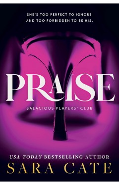 Praise (Salacious Players' Club, Book 1)