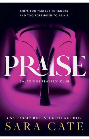 Praise (Salacious Players' Club, Book 1)