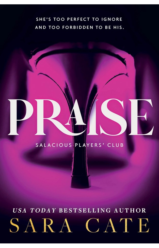 Praise (Salacious Players' Club, Book 1)