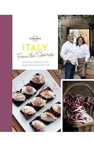 From the Source - Italy 1 - Italy's Most Authentic Recipes from the People That Know Them Best