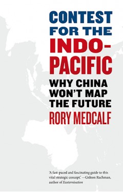 Contest for the Indo-Pacific: Why China Won't Map the Future