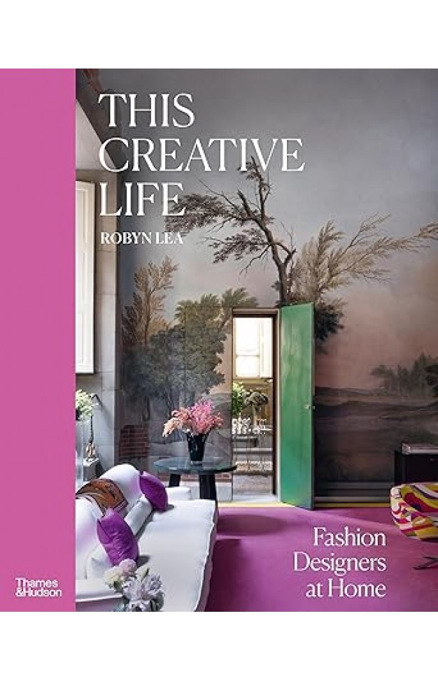 This Creative Life: Fashion Designers at Home