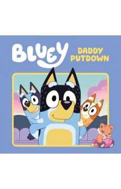 Bluey: Daddy Putdown