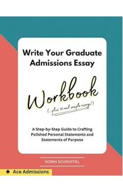 Write Your Graduate Admissions Essay Workbook