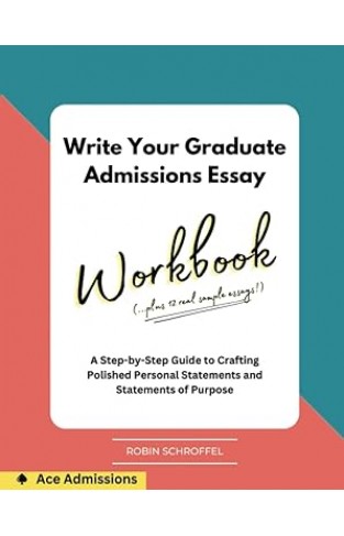 Write Your Graduate Admissions Essay Workbook