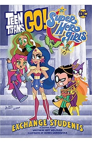 Teen Titans Go!/DC Super Hero Girls: Exchange Students!