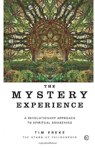 The Mystery Experience - A Revolutionary Approach to Spiritual Awakening