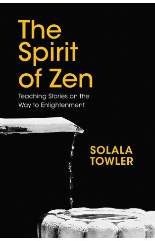 The Spirit of Zen - Teaching Stories on The Way to Enlightenment