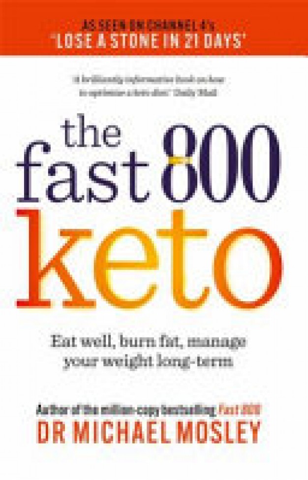 Fast 800 Keto - Eat Well, Burn Fat and Manage Your Weight Long-Term