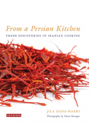 From a Persian Kitchen - Fresh Discoveries in Iranian Cooking