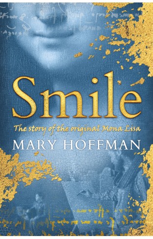 Smile - The Story of the Original Mona Lisa