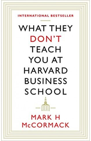What They Don't Teach You at Harvard Business School
